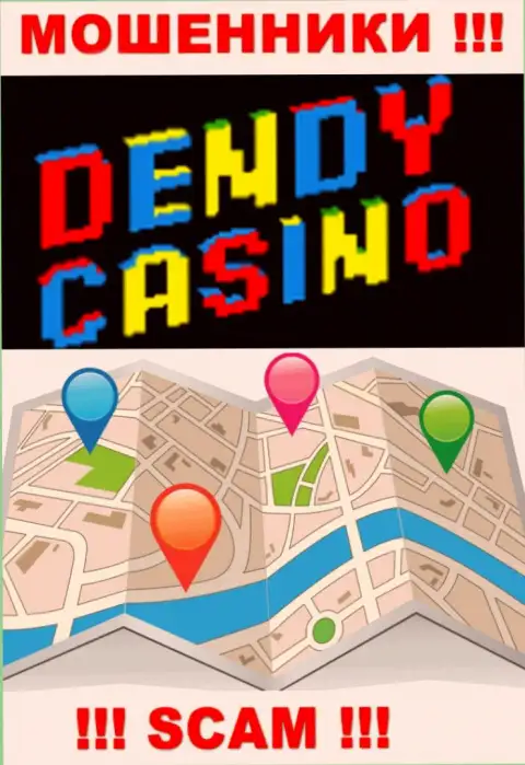 Мошенники Dendy Casino не захотели засвечивать на сайте где конкретно они располагаются