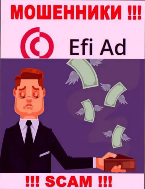 Намереваетесь увидеть большой доход, работая с дилинговой организацией Efi Ad ? Данные интернет мошенники не позволят