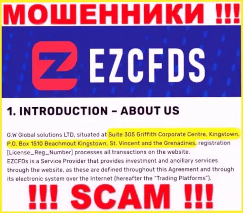 На сайте EZCFDS предложен оффшорный официальный адрес конторы - Suite 305 Griffith Corporate Centre, Kingstown, P.O. Box 1510 Beachmout Kingstown, St. Vincent and the Grenadines, будьте крайне осторожны - это обманщики