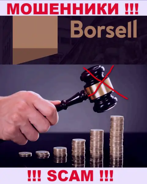 Borsell не регулируется ни одним регулятором - свободно крадут вклады !!!