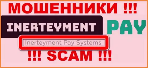 На официальном онлайн-ресурсе Inerteyment Pay написано, что юридическое лицо конторы - Inerteyment Pay Systems