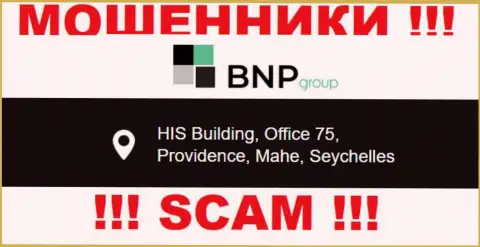 Жульническая организация BNP Group пустила корни в оффшорной зоне по адресу - HIS Building, Office 75, Providence, Mahe, Seychelles, будьте внимательны