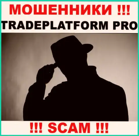 Мошенники TradePlatform Pro не представляют инфы о их прямом руководстве, будьте весьма внимательны !