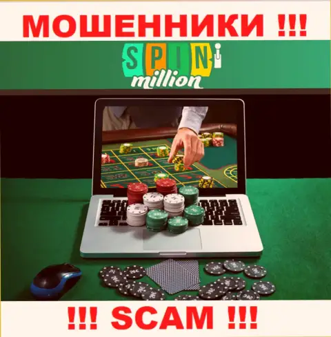 SpinMillion Com оставляют без денег малоопытных клиентов, прокручивая свои грязные делишки в направлении Интернет-казино